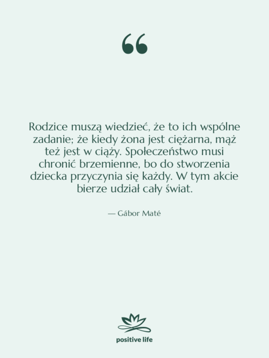 Cytat: Gábor Maté - Rodzice muszą wiedzieć, że to…