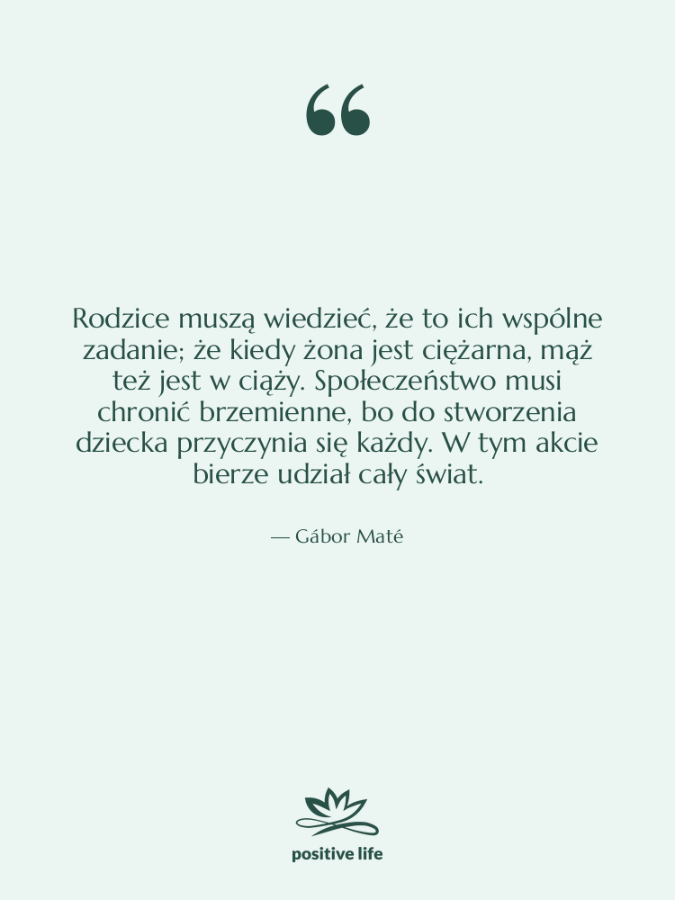 Cytat: Gábor Maté - Rodzice muszą wiedzieć, że to…