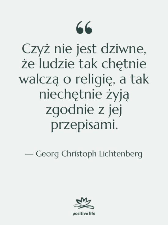Cytat: Georg Christoph Lichtenberg - Czyż nie jest dziwne, że…