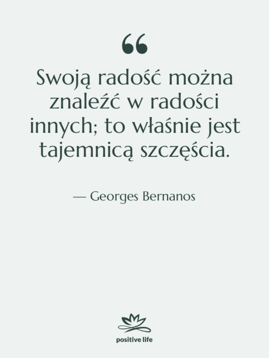 Cytat: Georges Bernanos - Swoją radość można znaleźć w…