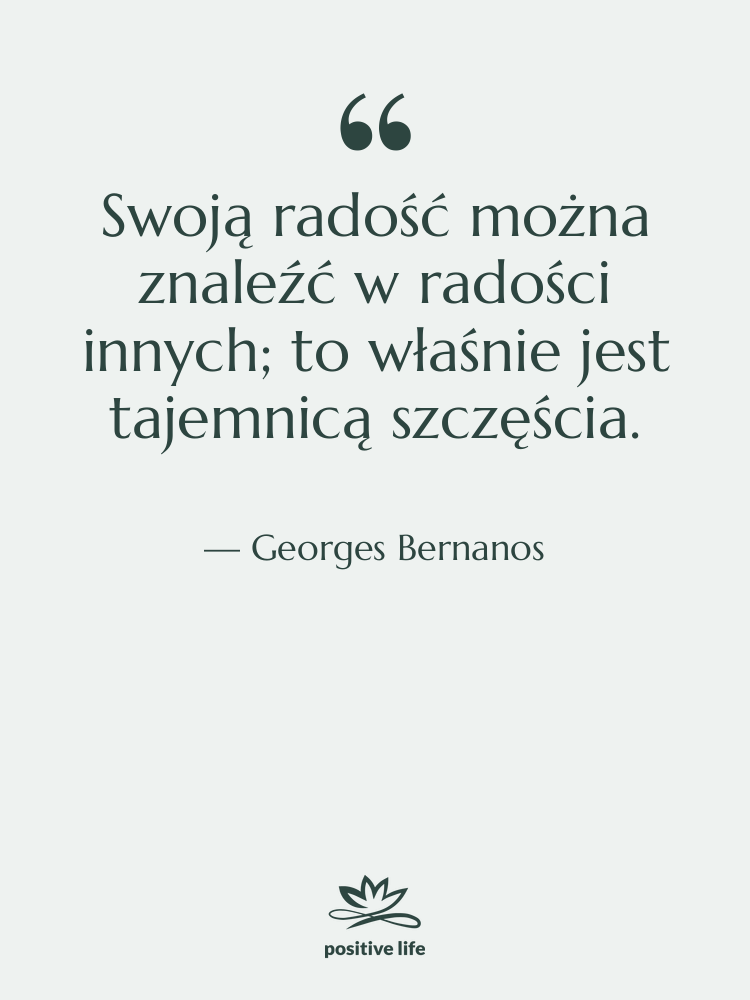 Cytat: Georges Bernanos - Swoją radość można znaleźć w…