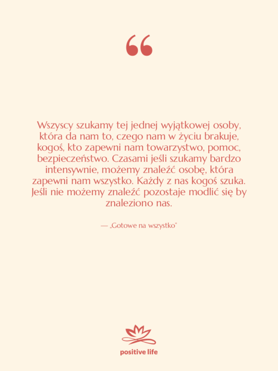 Cytat: „Gotowe na wszystko” - Wszyscy szukamy tej jednej wyjątkowej…
