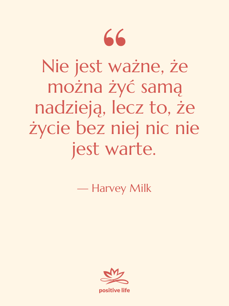 Cytat: Harvey Milk - Nie jest ważne, że można…