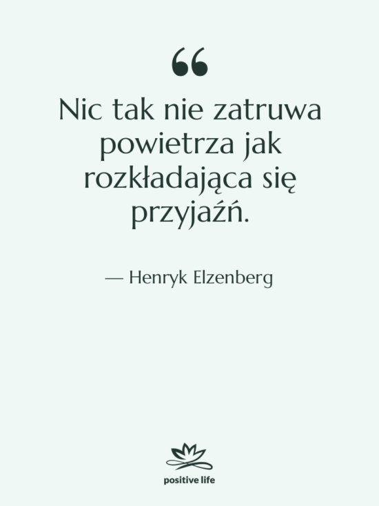 Cytat: Henryk Elzenberg - Nic tak nie zatruwa powietrza…