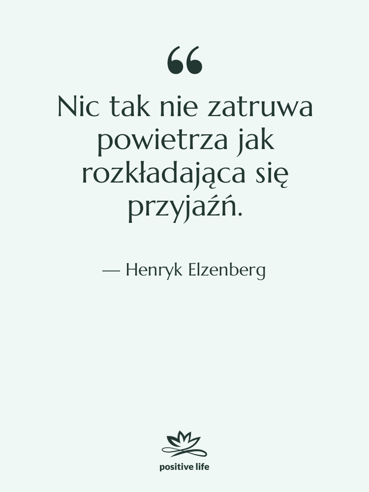Cytat: Henryk Elzenberg - Nic tak nie zatruwa powietrza…
