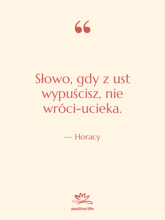 Cytat: Horacy - Słowo, gdy z ust wypuścisz,…