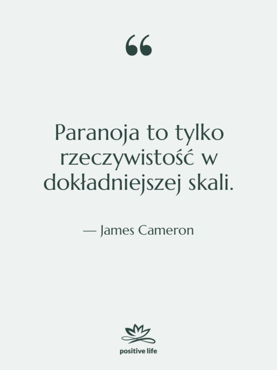 Cytat: James Cameron - Paranoja to tylko rzeczywistość w…
