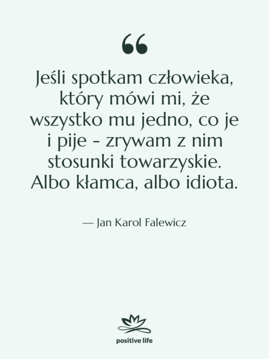 Cytat: Jan Karol Falewicz - Jeśli spotkam człowieka, który mówi…