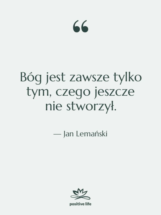 Cytat: Jan Lemański - Bóg jest zawsze tylko tym,…