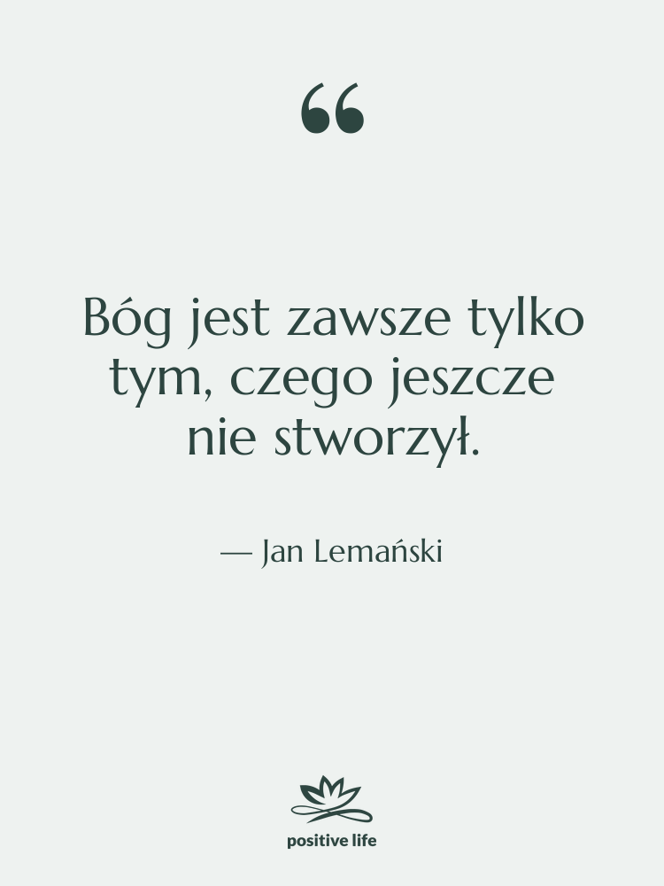 Cytat: Jan Lemański - Bóg jest zawsze tylko tym,…