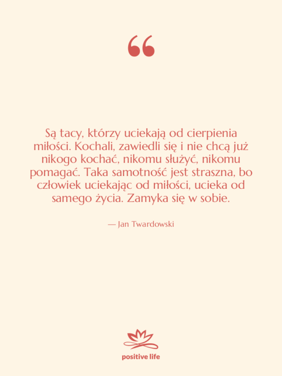 Cytat: Jan Twardowski - Są tacy, którzy uciekają od…