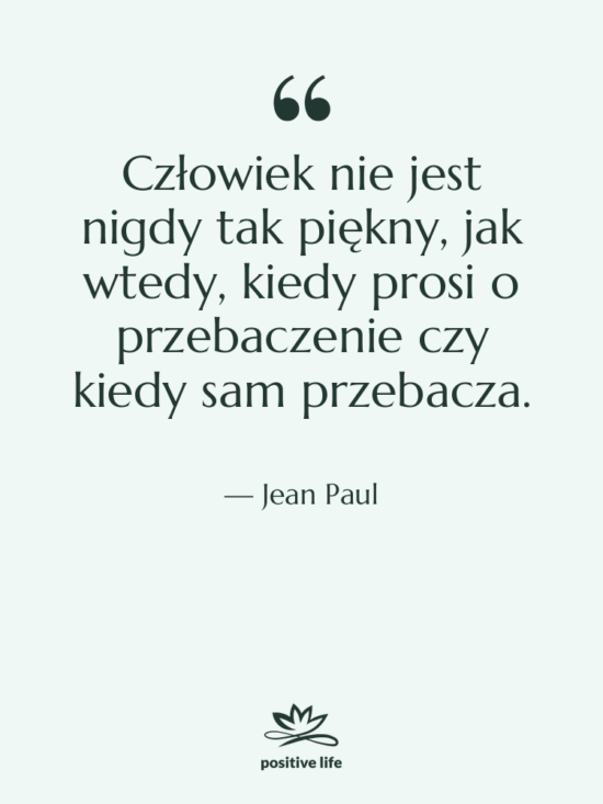 Cytat: Jean Paul - Człowiek nie jest nigdy tak…