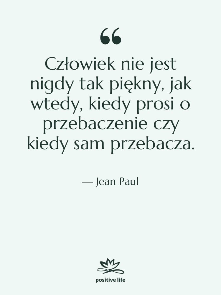 Cytat: Jean Paul - Człowiek nie jest nigdy tak…
