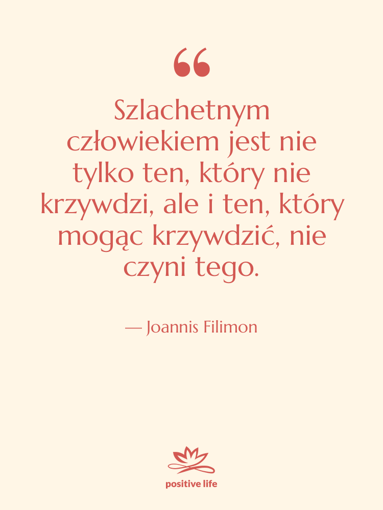 Cytat: Joannis Filimon - Szlachetnym człowiekiem jest nie tylko…