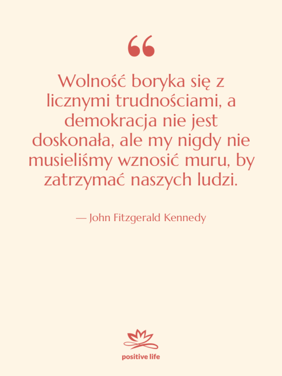 Cytat: John Fitzgerald Kennedy - Wolność boryka się z licznymi…