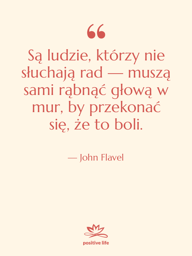 Cytat: John Flavel - Są ludzie, którzy nie słuchają…