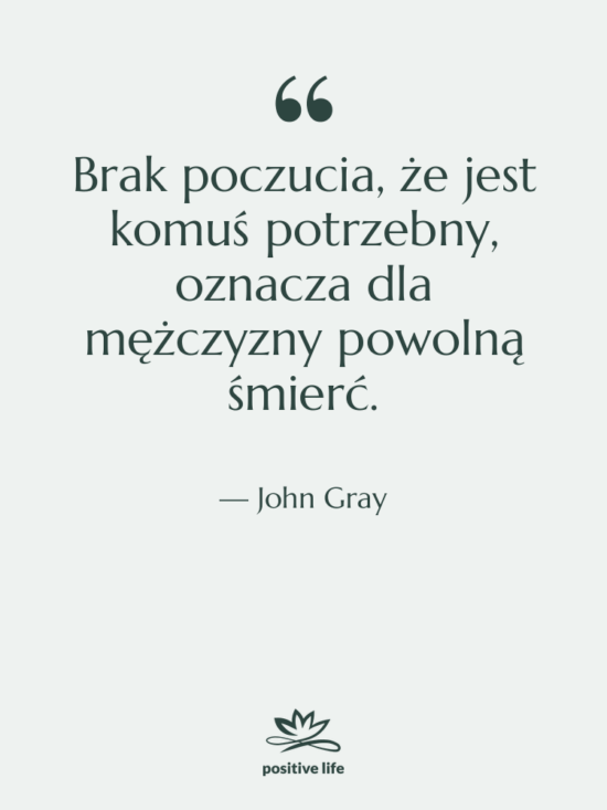 Cytat: John Gray - Brak poczucia, że jest komuś…
