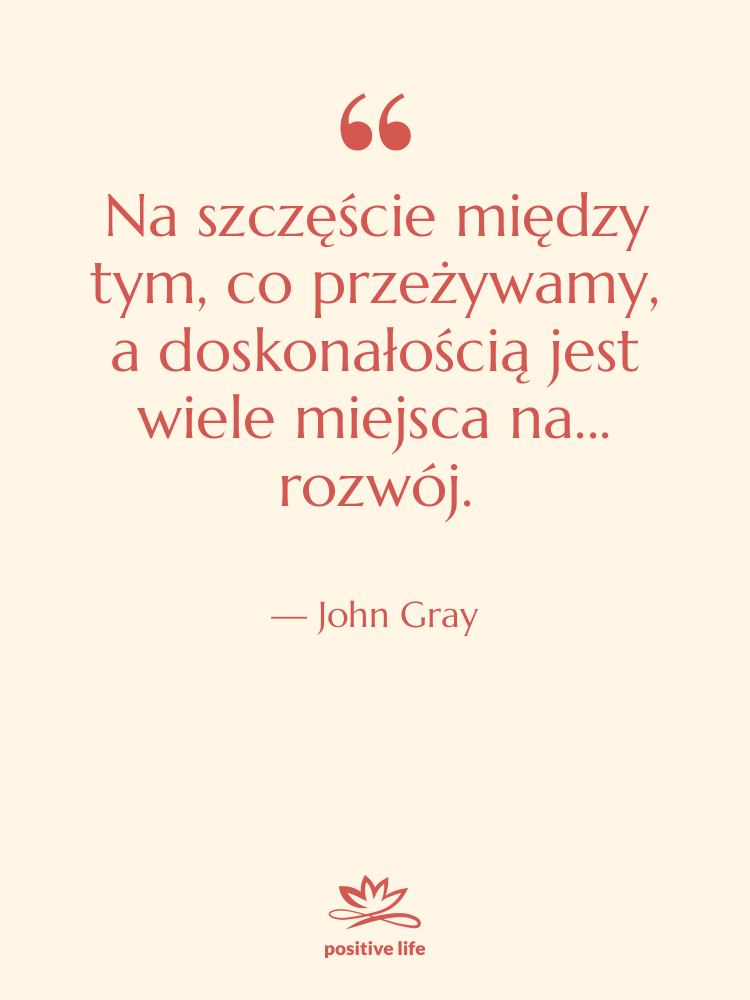 Cytat: John Gray - Na szczęście między tym, co…