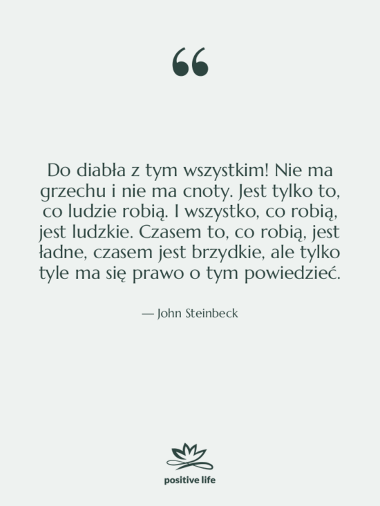 Cytat: John Steinbeck - Do diabła z tym wszystkim!…