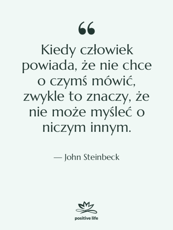 Cytat: John Steinbeck - Kiedy człowiek powiada, że nie…