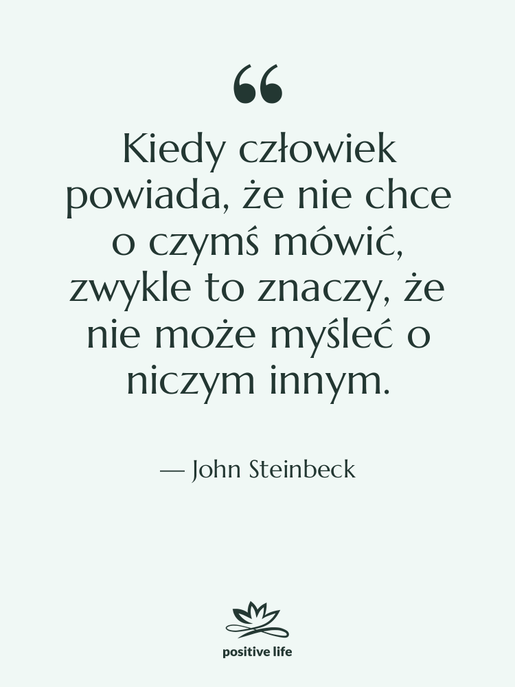 Cytat: John Steinbeck - Kiedy człowiek powiada, że nie…