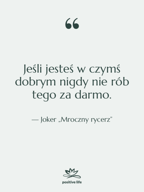 Cytat: Joker „Mroczny rycerz” - Jeśli jesteś w czymś dobrym…