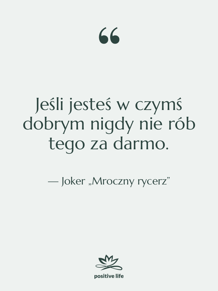 Cytat: Joker „Mroczny rycerz” - Jeśli jesteś w czymś dobrym…