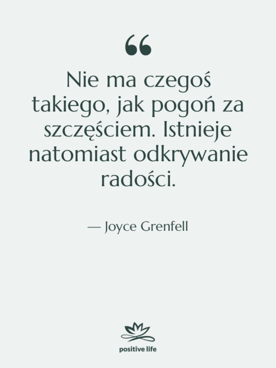Cytat: Joyce Grenfell - Nie ma czegoś takiego, jak…