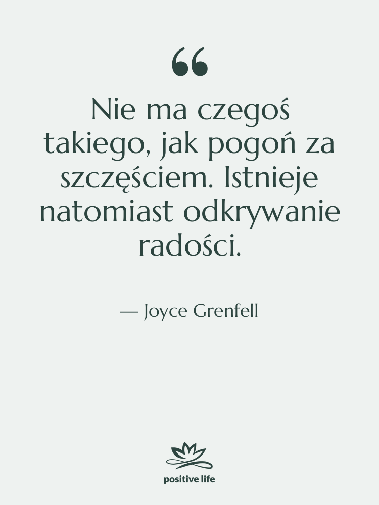 Cytat: Joyce Grenfell - Nie ma czegoś takiego, jak…