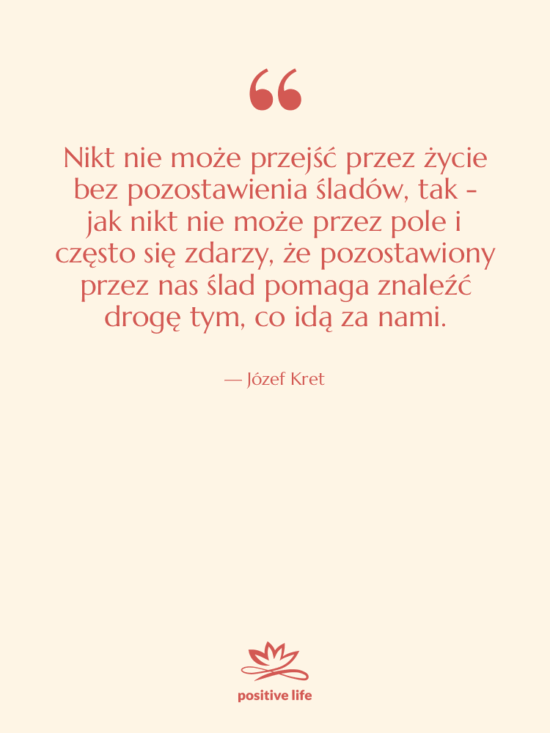 Cytat: Józef Kret - Nikt nie może przejść przez…
