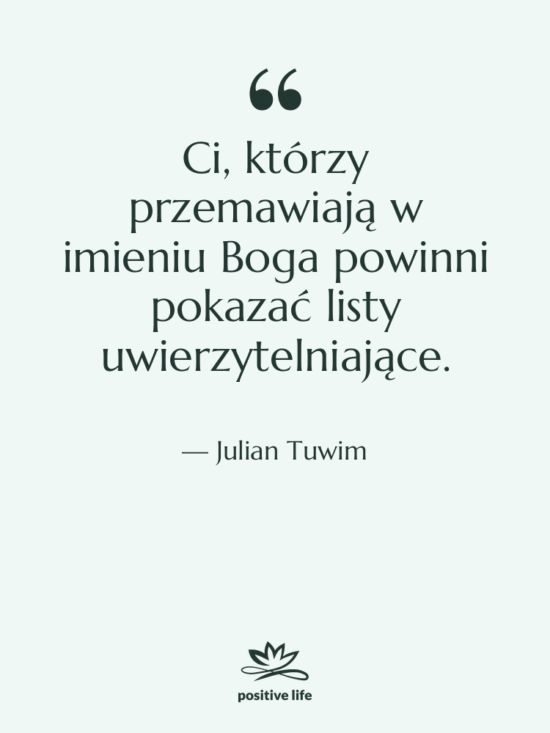 Cytat: Julian Tuwim - Ci, którzy przemawiają w imieniu…