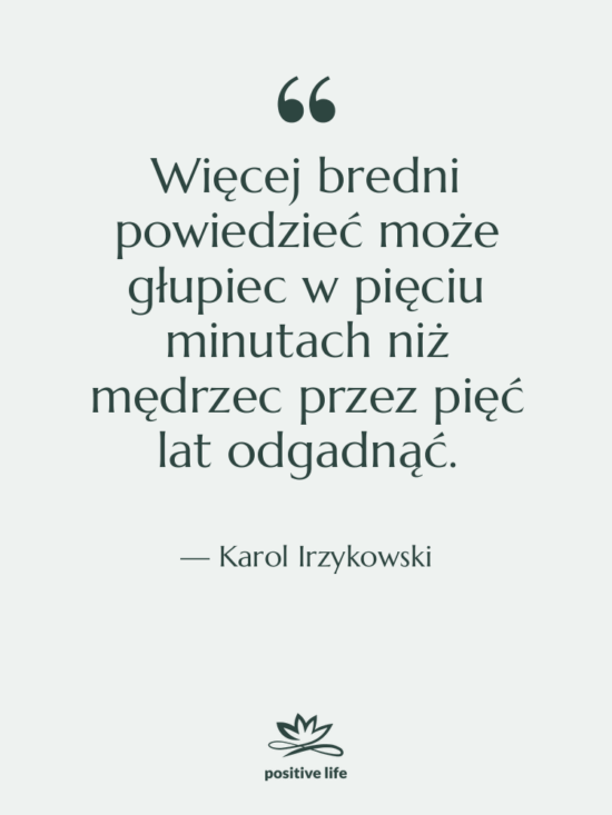 Cytat: Karol Irzykowski - Więcej bredni powiedzieć może głupiec…