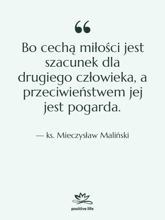 Cytat: ks. Mieczysław Maliński - Bo cechą miłości jest szacunek…