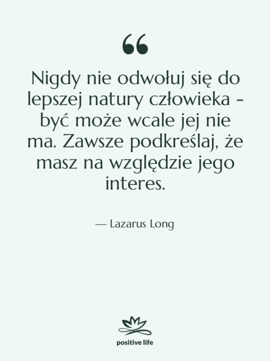 Cytat: Lazarus Long - Nigdy nie odwołuj się do…