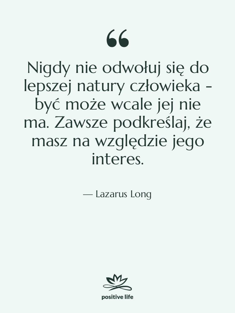 Cytat: Lazarus Long - Nigdy nie odwołuj się do…