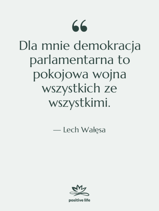 Cytat: Lech Wałęsa - Dla mnie demokracja parlamentarna to…