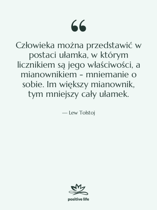 Cytat: Lew Tołstoj - Człowieka można przedstawić w postaci…
