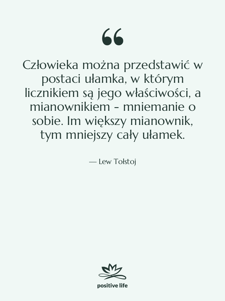Cytat: Lew Tołstoj - Człowieka można przedstawić w postaci…