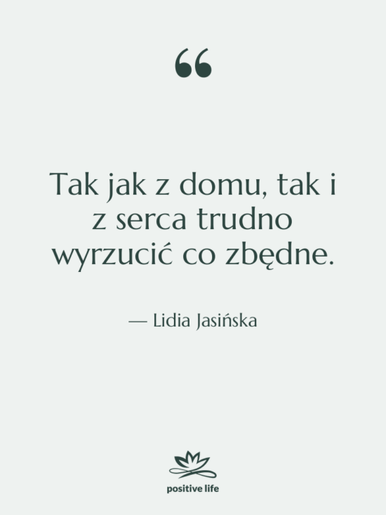 Cytat: Lidia Jasińska - Tak jak z domu, tak…