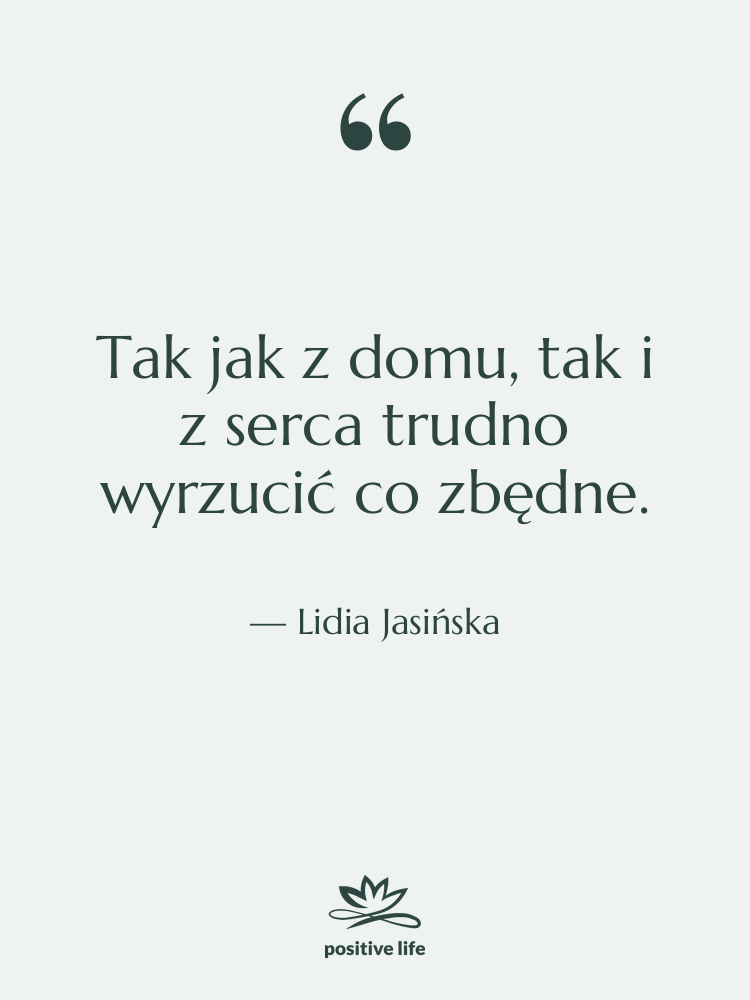 Cytat: Lidia Jasińska - Tak jak z domu, tak…