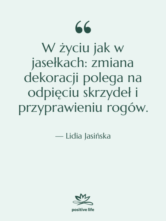 Cytat: Lidia Jasińska - W życiu jak w jasełkach:…