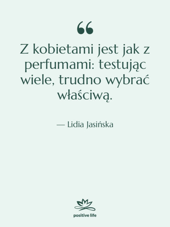 Cytat: Lidia Jasińska - Z kobietami jest jak z…
