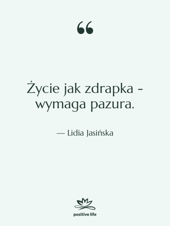 Cytat: Lidia Jasińska - Życie jak zdrapka - wymaga…