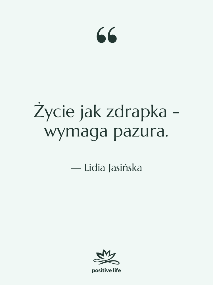 Cytat: Lidia Jasińska - Życie jak zdrapka - wymaga…