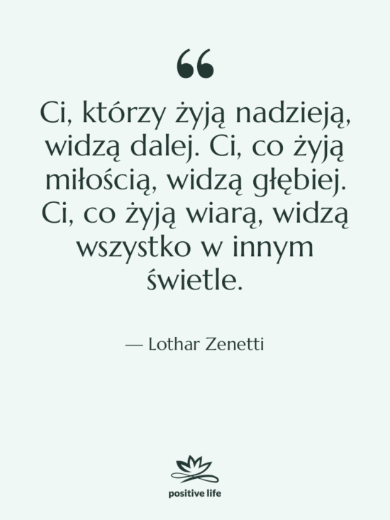 Cytat: Lothar Zenetti - Ci, którzy żyją nadzieją, widzą…