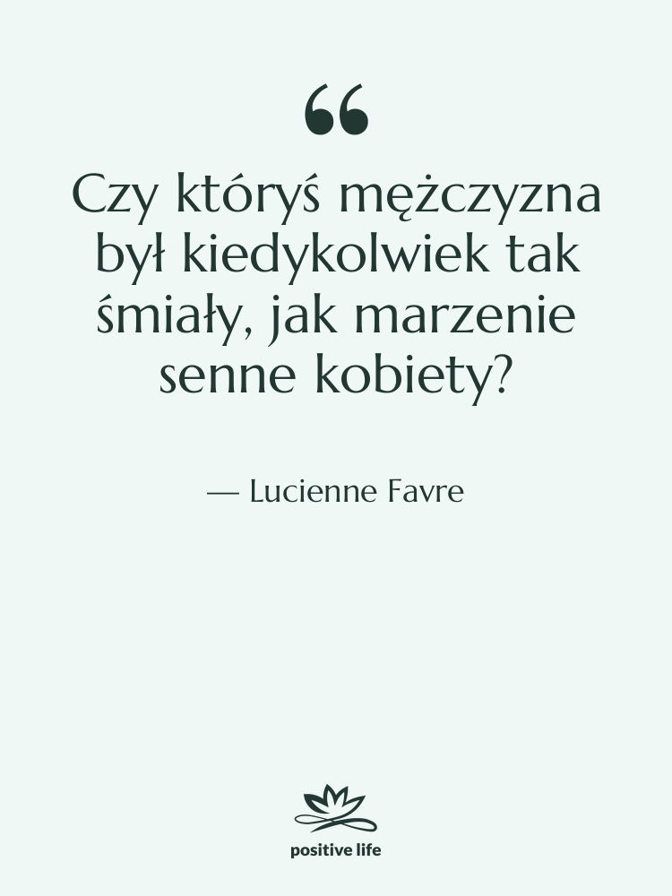 Cytat: Lucienne Favre - Czy któryś mężczyzna był kiedykolwiek…
