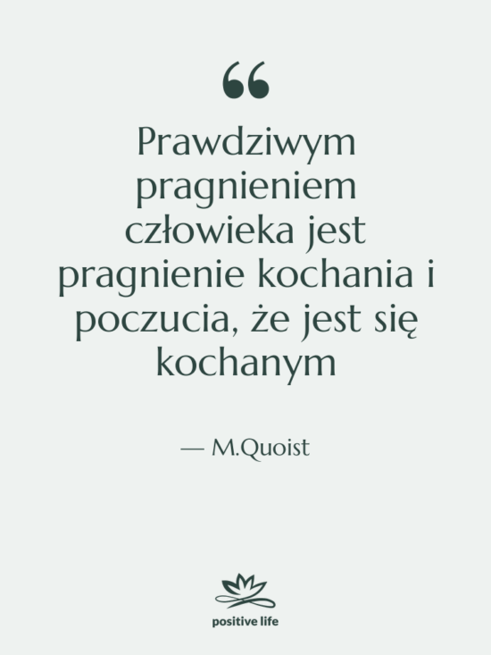 Cytat: M.Quoist - Prawdziwym pragnieniem człowieka jest pragnienie…