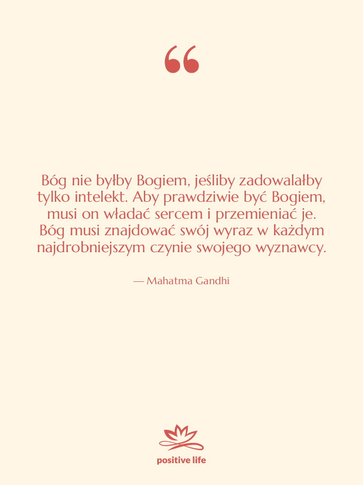 Cytat: Mahatma Gandhi - Bóg nie byłby Bogiem, jeśliby…