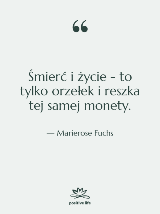 Cytat: Marierose Fuchs - Śmierć i życie - to…