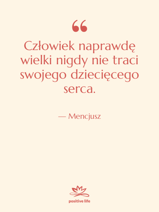 Cytat: Mencjusz - Człowiek naprawdę wielki nigdy nie…